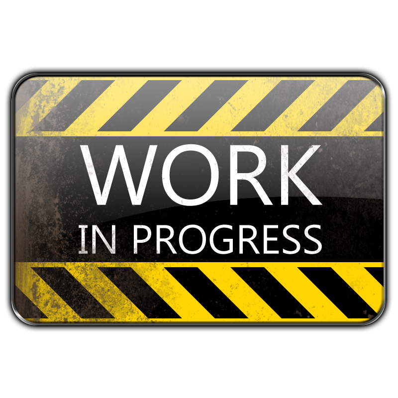 Work in Progress